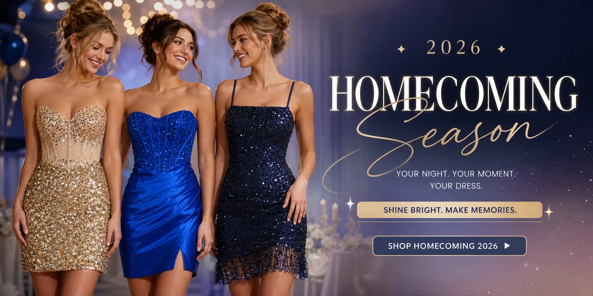 Promotional banner for 2026 Homecoming dresses featuring three models wearing sparkly gold, royal blue, and navy blue short party dresses, alongside a "Shop the Collection" button.